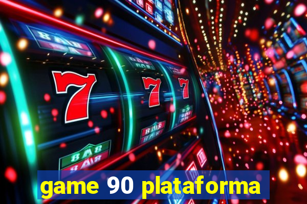 game 90 plataforma